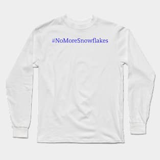 No More Snowflakes - Blue Long Sleeve T-Shirt